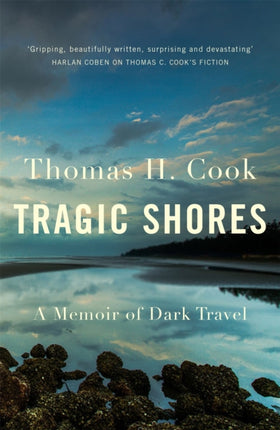 Tragic Shores: A Memoir of Dark Travel