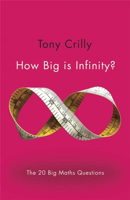 How Big is Infinity?: The 20 Big Maths Questions