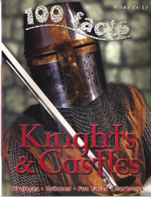 100 Facts Knights & Castles