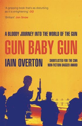 Gun Baby Gun: A Bloody Journey into the World of the Gun