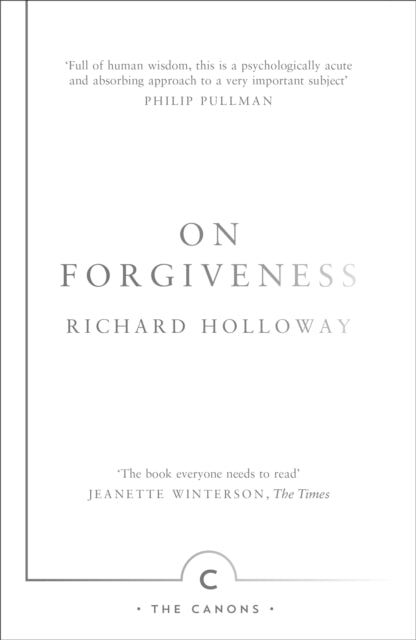 On Forgiveness: How Can We Forgive the Unforgivable?