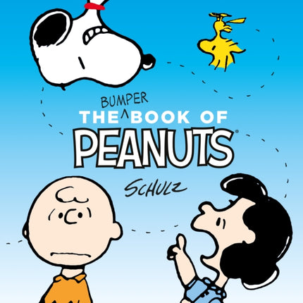 The Bumper Book of Peanuts: Snoopy and Friends