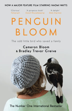 Penguin Bloom: The Odd Little Bird Who Saved a Family