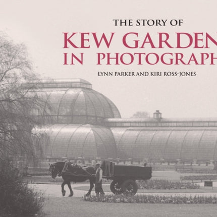 The Story of Kew Gardens