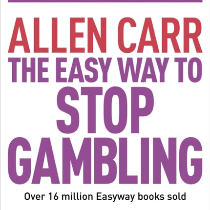 The Easy Way to Stop Gambling: Take Control of Your Life