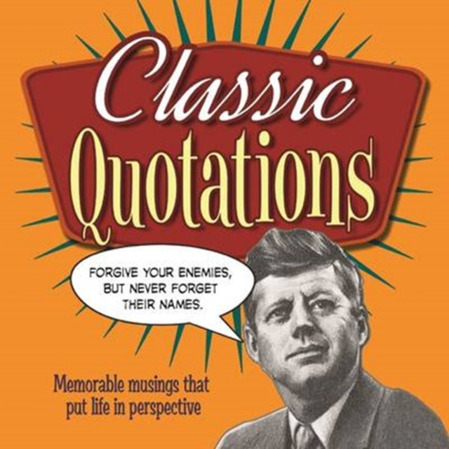Classic Quotations Memorable Musings That Put