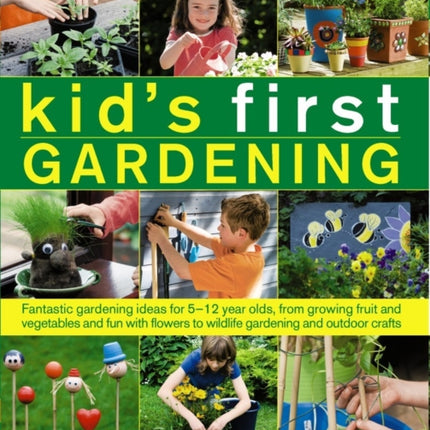 Best Ever Step-by-step Kid's First Gardening