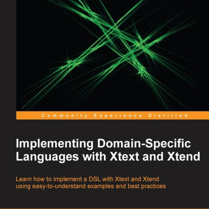 Implementing DomainSpecific Languages with Xtext