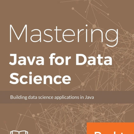Mastering Java for Data Science