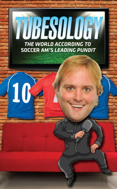 Tubesology: The World According to SoccerAM's Leading Pundit.