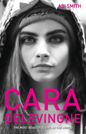 Cara Delevingne: The Most Beautiful Girl in the World