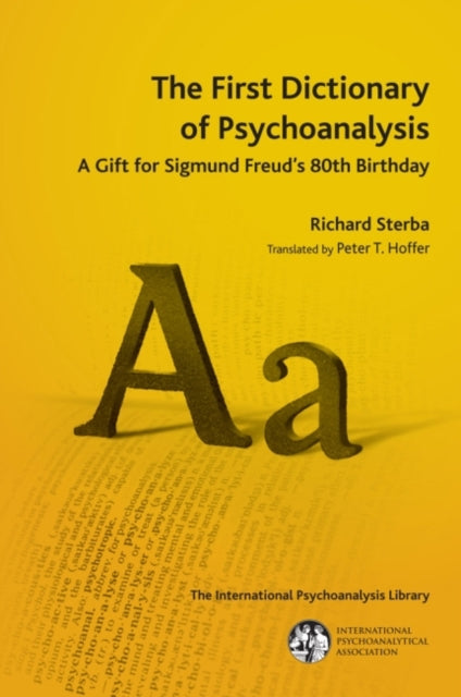 The First Dictionary of Psychoanalysis: A Gift for Sigmund Freud's 80th Birthday