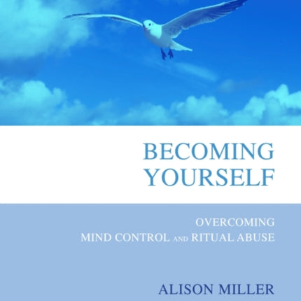 Becoming Yourself: Overcoming Mind Control and