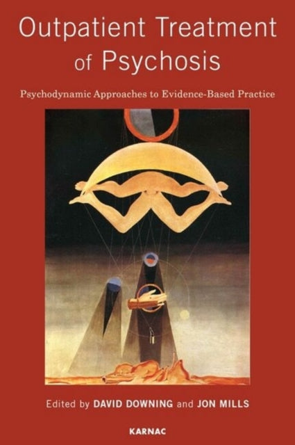 Outpatient Treatment of Psychosis: Psychodynamic Approaches to Evidence-Based Practice