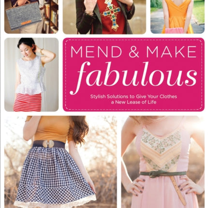 Mend  Make Fabulous Stylish Solutions to Give Your Clothes a New Lease of Life