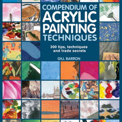 Compendium of Acrylic Painting Techniques