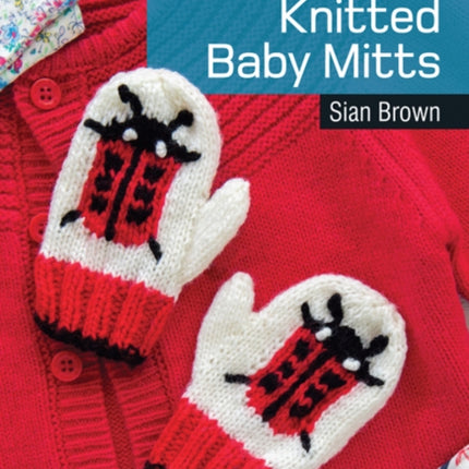 20 to Knit: Knitted Baby Mitts