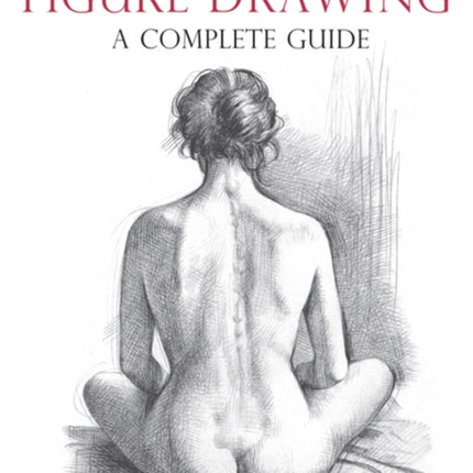 Figure Drawing: A Complete Guide