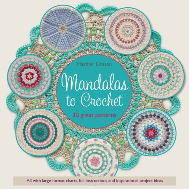 Mandalas to Crochet: 30 Great Patterns