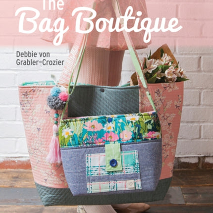 The Bag Boutique: 20 Bright and Beautiful Bags to Sew