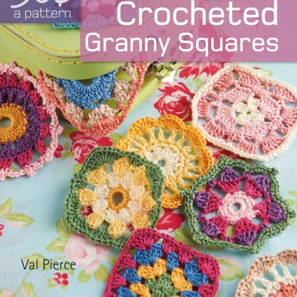 50 Cents a Pattern: Crocheted Granny Squares: 20 On the Go projects