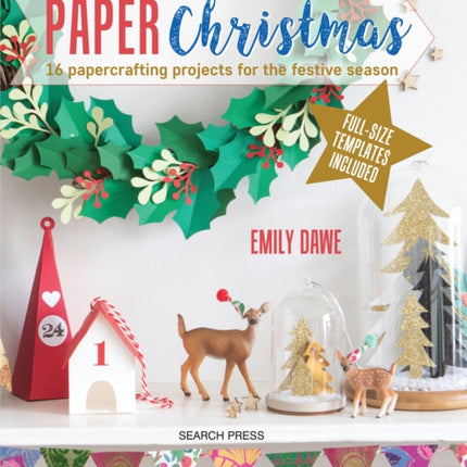Paper Christmas 16 papercrafting projects for the