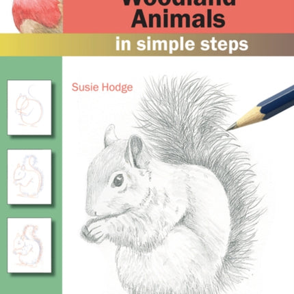 How to Draw: Woodland Animals: In Simple Steps