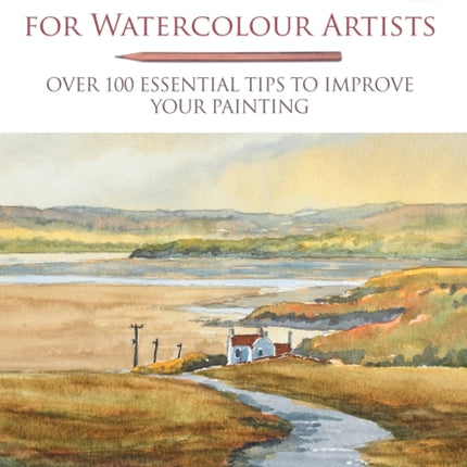 Charles Evans’ Pocket Book for Watercolour Artists: Over 100 Essential Tips to Improve Your Painting