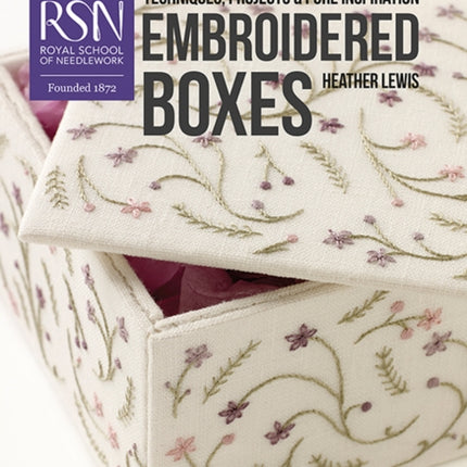 RSN: Embroidered Boxes: Techniques, Projects & Pure Inspiration