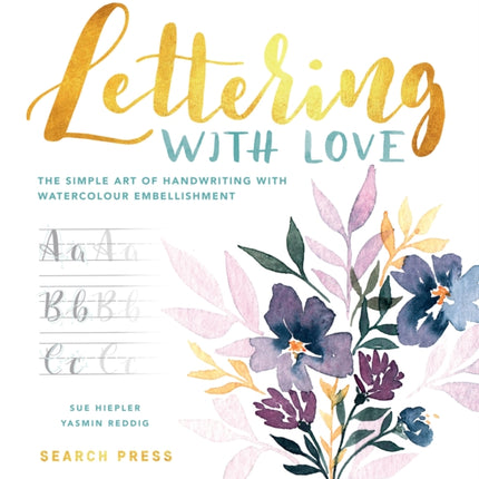 Lettering with Love: The Simple Art of Handwriting with Watercolour Embellishment