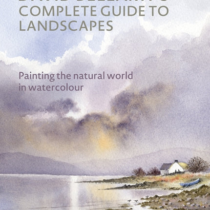 David Bellamys Complete Guide to Landscapes