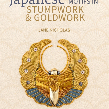 Japanese Motifs in Stumpwork & Goldwork: Embroidered Designs Inspired by Japanese Family Crests