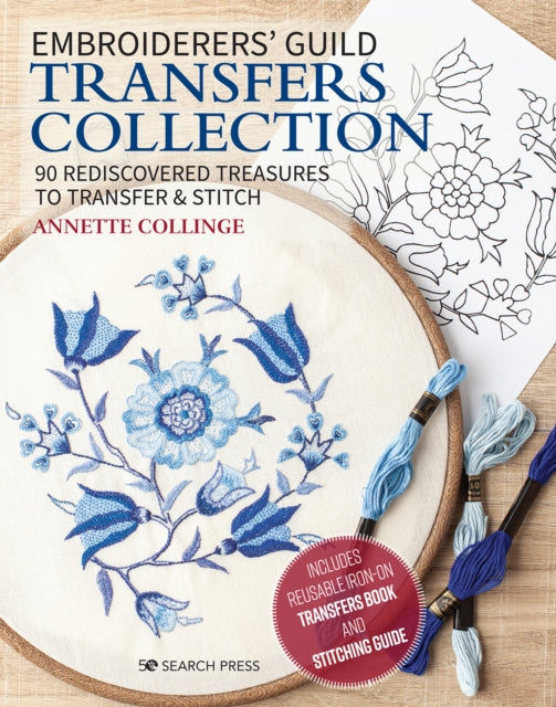 Embroiderers’ Guild Transfers Collection: 90 Rediscovered Treasures to Transfer & Stitch