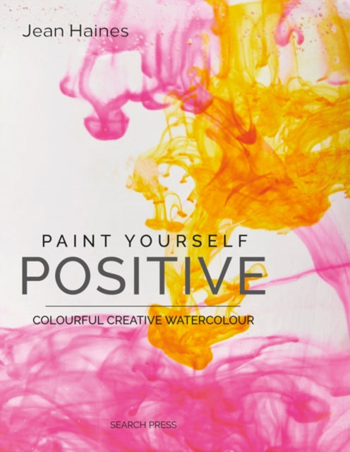 Paint Yourself Positive Hbk Colourful creative watercolour