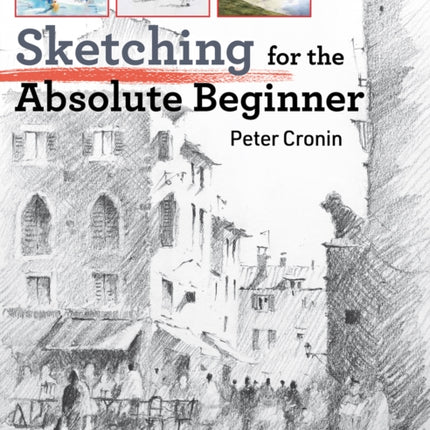 Sketching for the Absolute Beginner