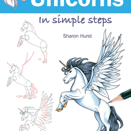 How to Draw: Unicorns: In Simple Steps