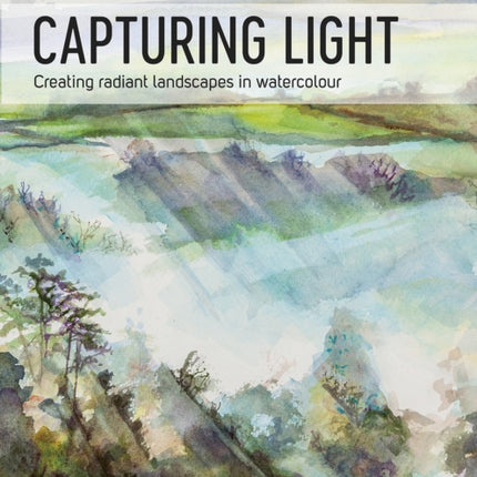 The Innovative Artist: Capturing Light: Creating Radiant Landscapes in Watercolour