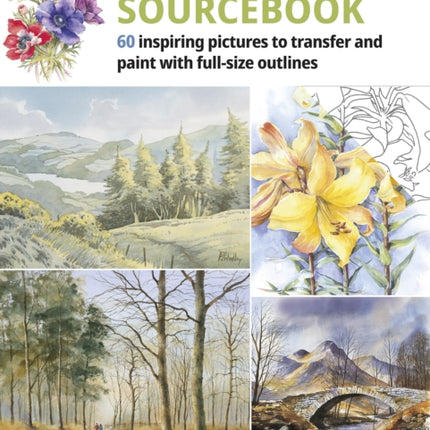 The Watercolour Sourcebook: 60 Inspiring Pictures to Transfer and Paint with Full-Size Outlines