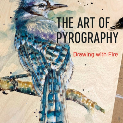 The Innovative Artist: The Art of Pyrography: Drawing with Fire