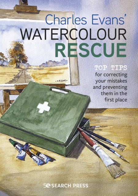 Charles Evans’ Watercolour Rescue: Top Tips for Correcting Your Mistakes and Preventing Them in the First Place