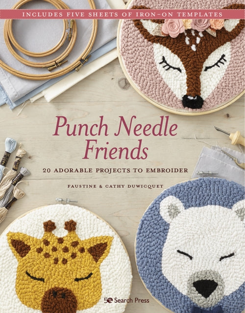 Punch Needle Friends: 20 Adorable Projects to Embroider