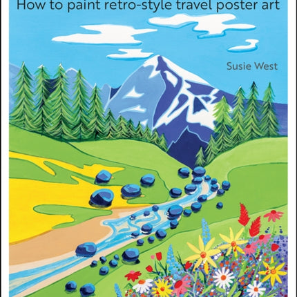 Passport to Painting: How to Paint Retro-Style Travel Poster Art