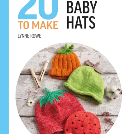 All-New Twenty to Make: Knitted Baby Hats