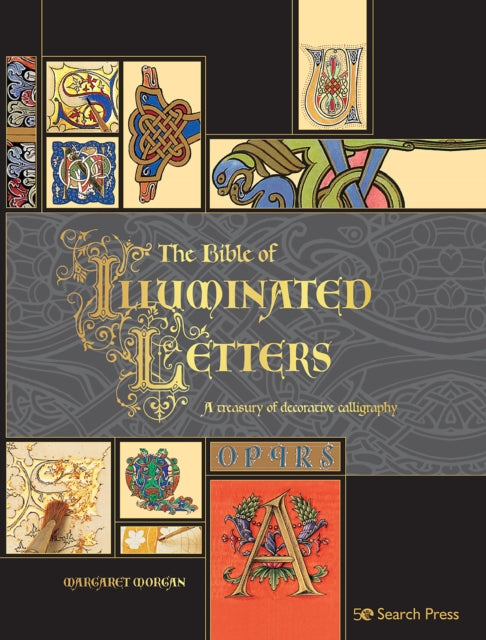 The Bible of Illuminated Letters: A Treasury of Decorative Calligraphy