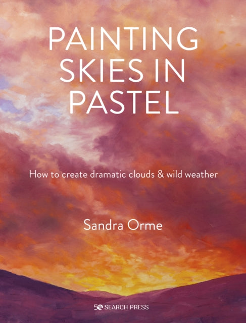 Painting Skies in Pastel: Creating Dramatic Clouds and Atmospheric Skyscapes