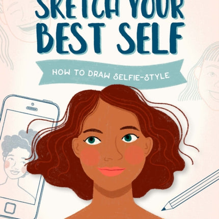 Sketch Your Best Self: How to Draw Selfie-Style