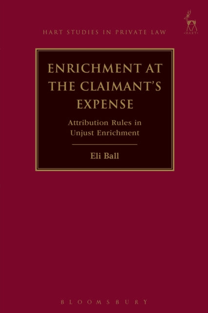 Enrichment at the Claimant's Expense: Attribution Rules in Unjust Enrichment