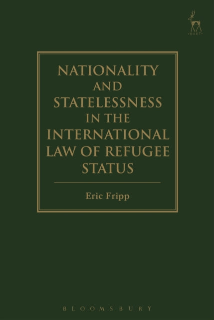 Nationality and Statelessness in the International Law of Refugee Status