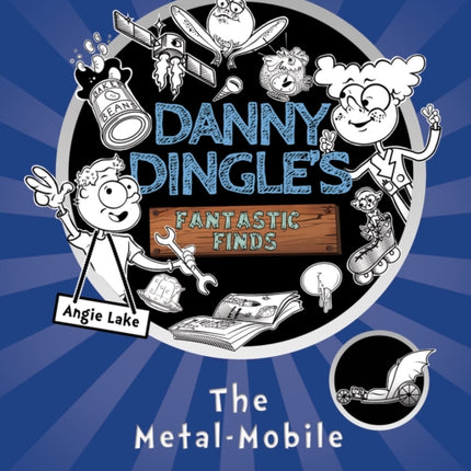 Danny Dingle's Fantastic Finds: The Metal-Mobile (book 1)