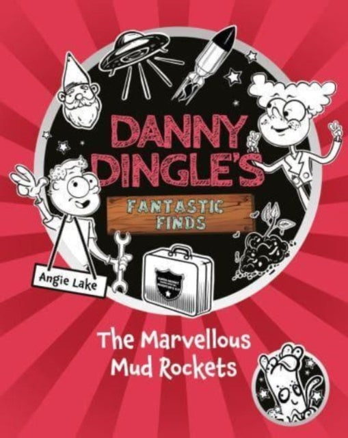 Danny Dingles Fantastic Finds The Marvellous Mud Rockets book 8